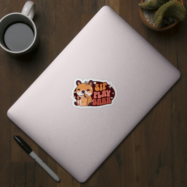 Sip, Play Bark by WarFX Designs